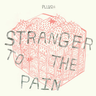 Pllush - Stranger to the Pain