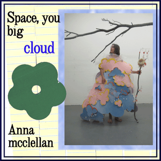 Anna McClellan - Space, you big cloud