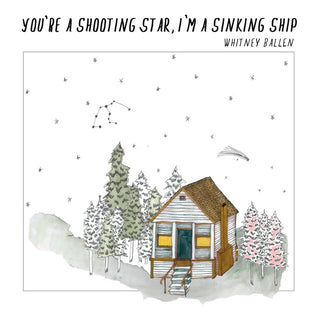 Whitney Ballen - You're A Shooting Star, I'm A Sinking Ship